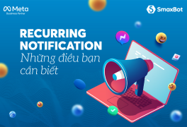 Những Điều Cần Biết Khi Tăng hiệu quả chiến dịch Recurring Notifications