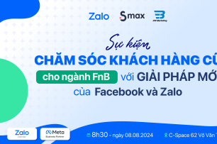 [WORKSHOP] CHĂM SÓC KHÁCH HÀNG CŨ CHO NGÀNH FnB VỚI GIẢI PHÁP MỚI CỦA FACEBOOK & ZALO